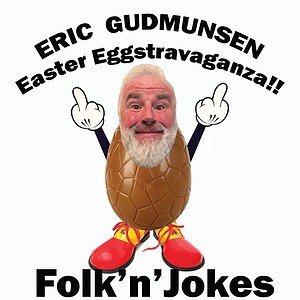 Eric Gudmunsen - Folk'n' Jokes - Easter Special