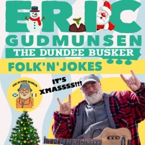 Eric Gudmunsen - The Dundee Busker at Little Theatre (FRIDAY)
